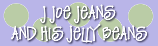 J Joe Jeans and his Jelly Beans