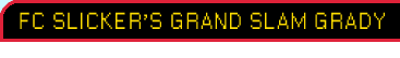 FC Slicker's Grand Slam Grady