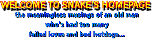 Welcome to Snake's Homepage